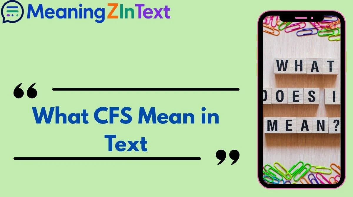 What CFS Mean in Text