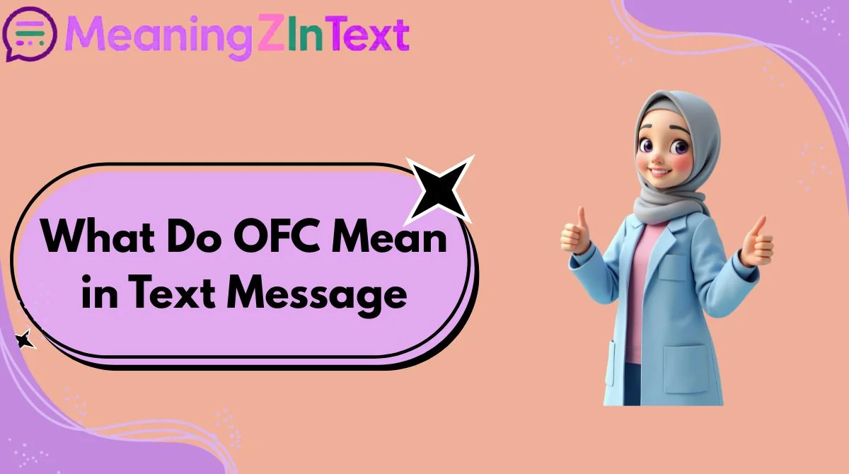 What Do OFC Mean in Text Message