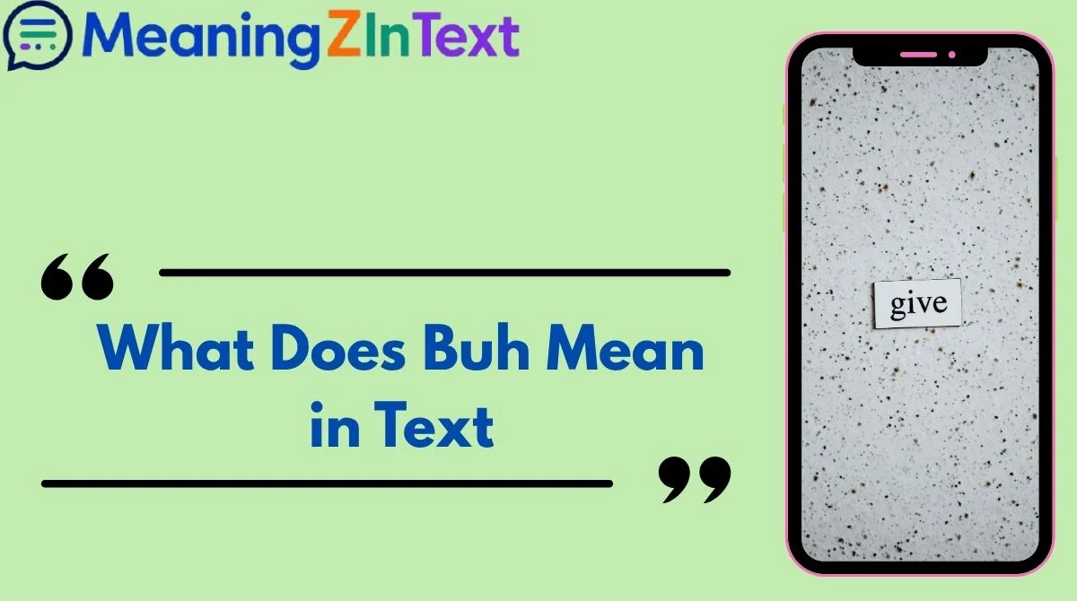 What Does Buh Mean in Text