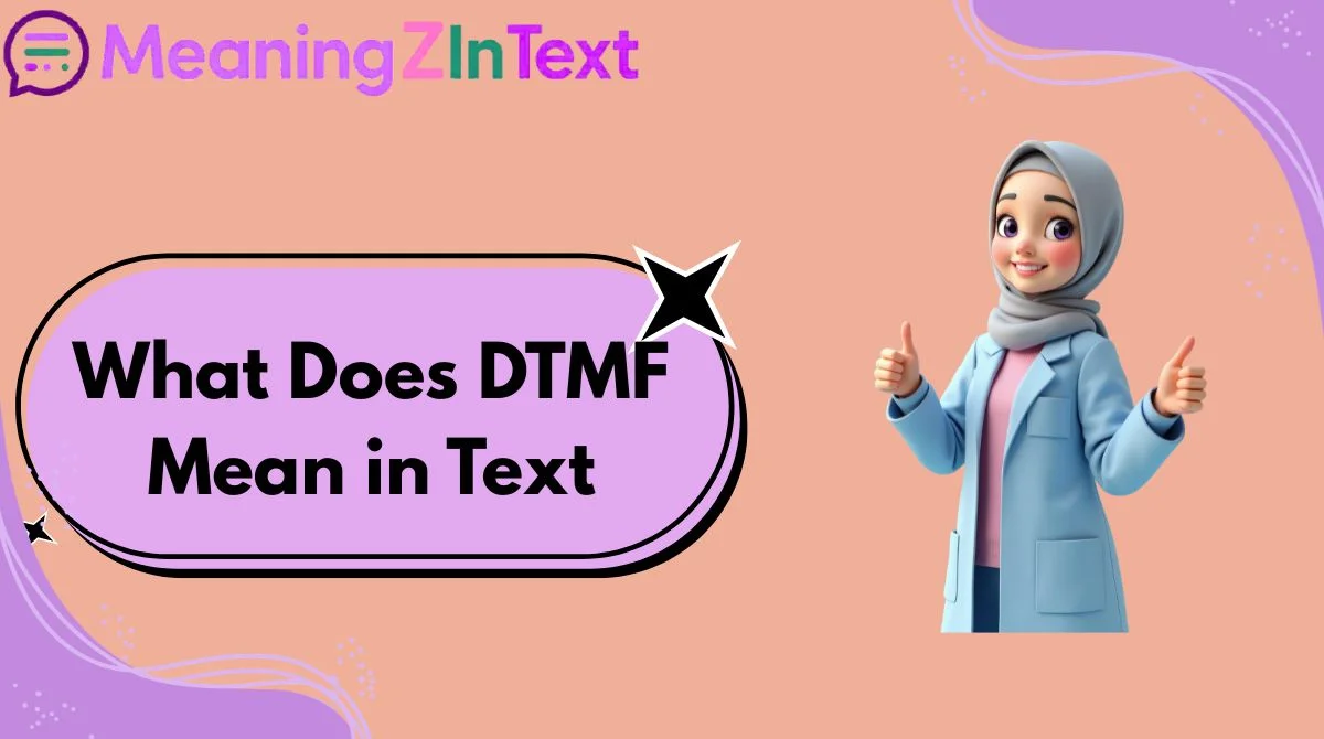 What Does DTMF Mean in Text