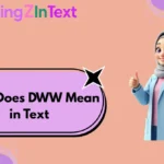 What Does DWW Mean in Text