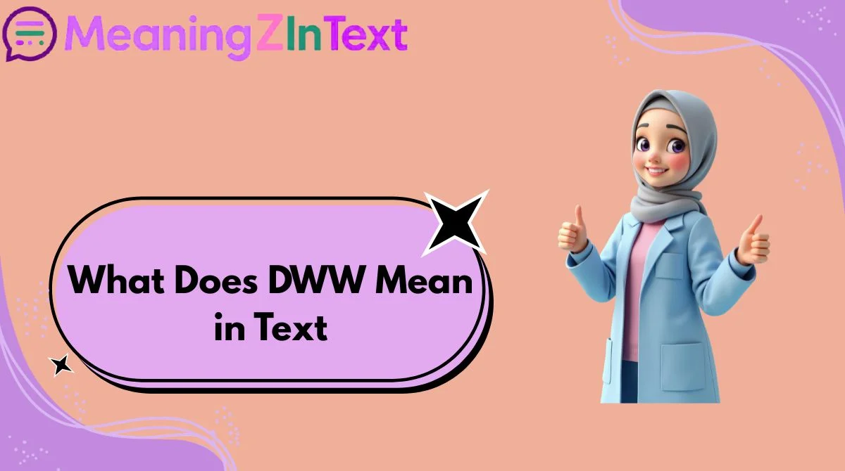 What Does DWW Mean in Text
