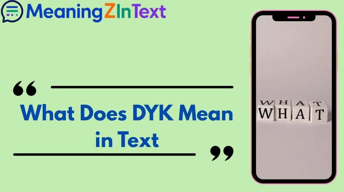 What Does DYK Mean in Text