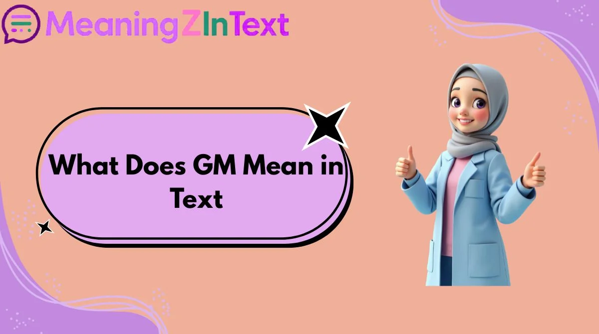 What Does GM Mean in Text