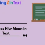What Does Hiw Mean in Text