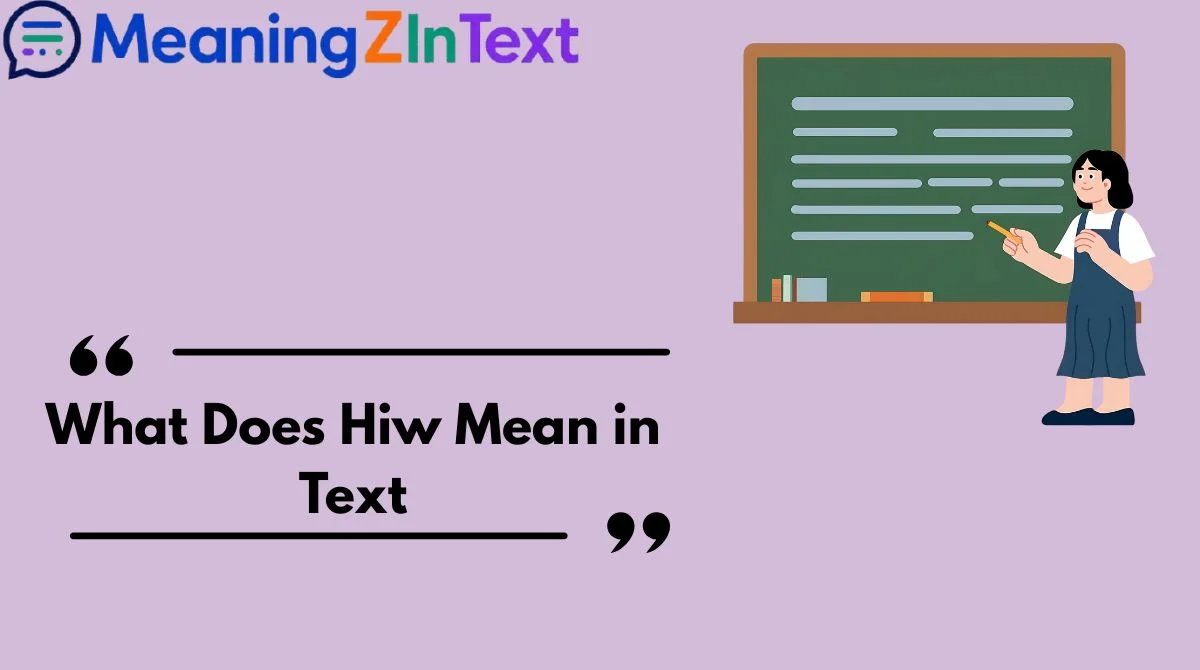 What Does Hiw Mean in Text