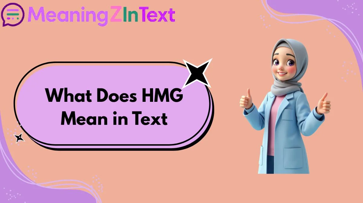 What Does HMG Mean in Text