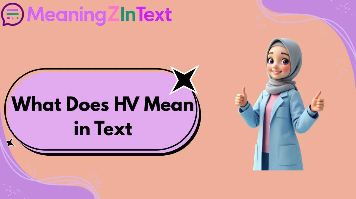 What Does HV Mean in Text