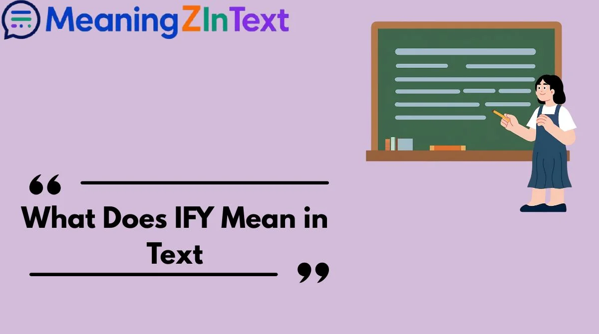 What Does IFY Mean in Text