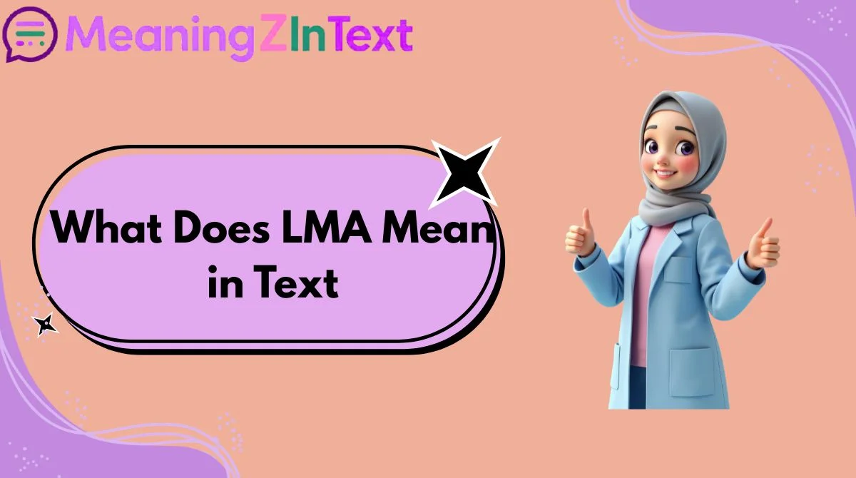 What Does LMA Mean in Text