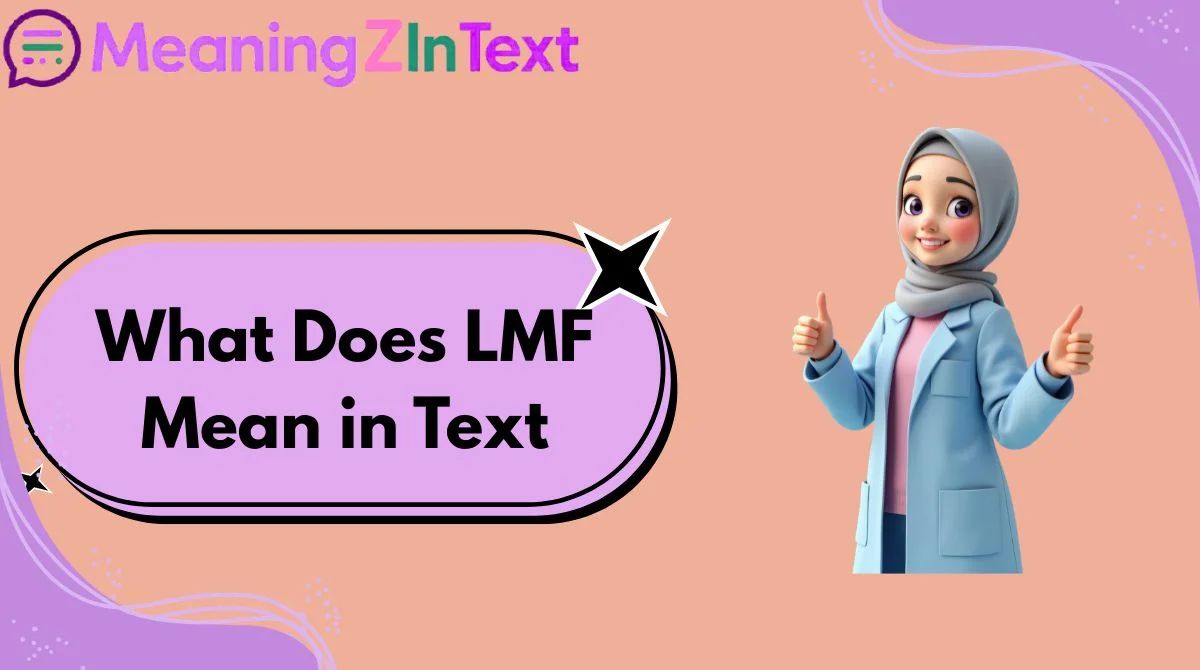 What Does LMF Mean in Text