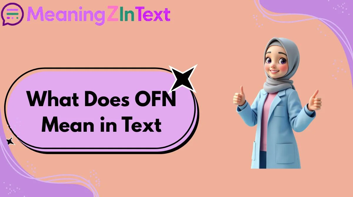 What Does OFN Mean in Text