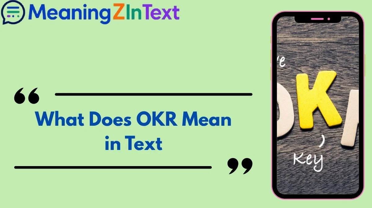 What Does OKR Mean in Text