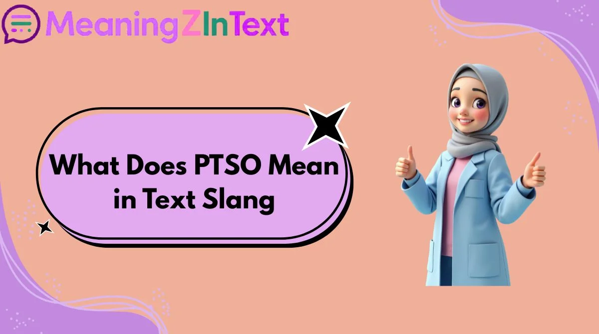 What Does PTSO Mean in Text Slang