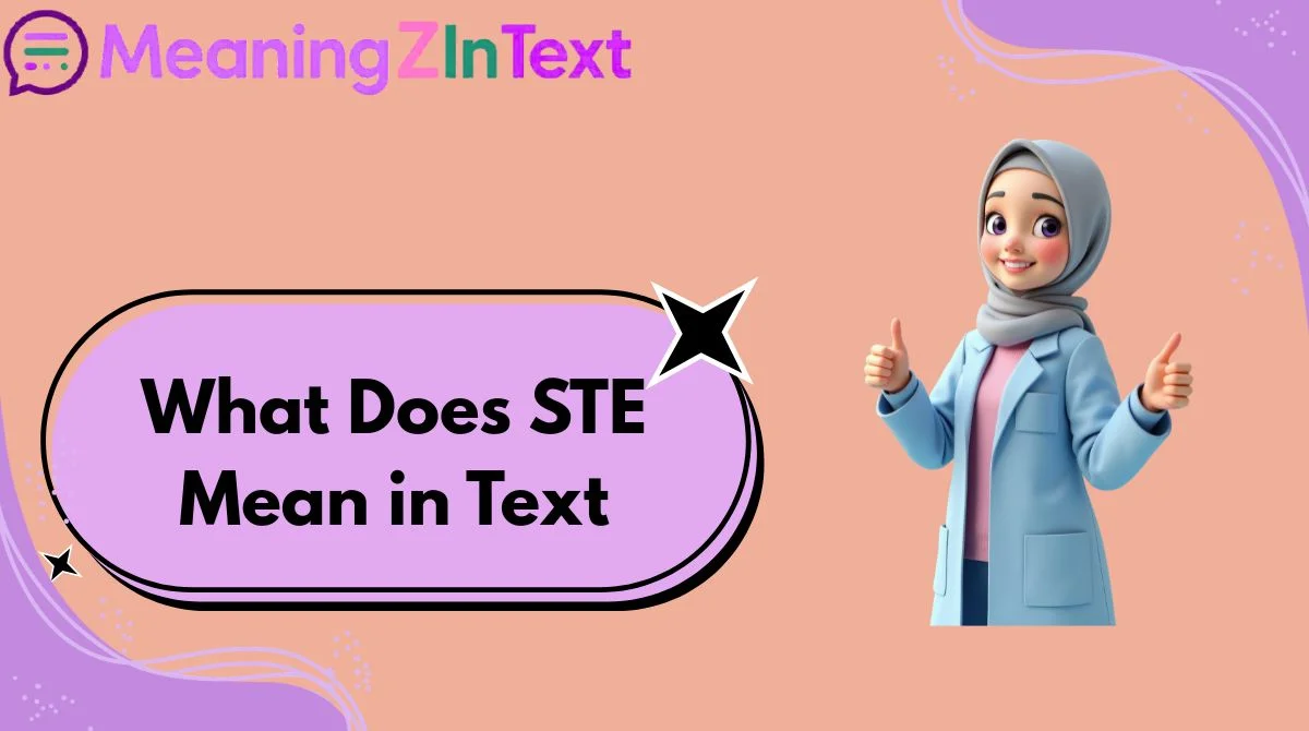 What Does STE Mean in Text