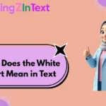 What Does the White Heart Mean in Text