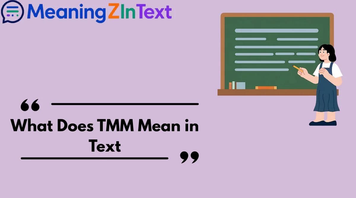 What Does TMM Mean in Text