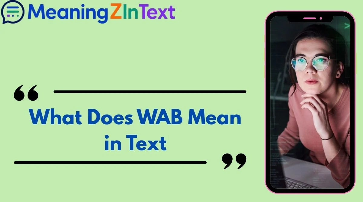 What Does WAB Mean in Text