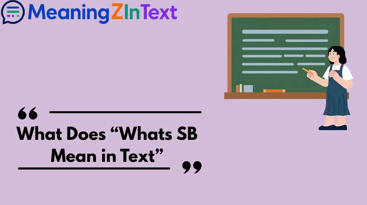 What Does “Whats SB Mean in Text”