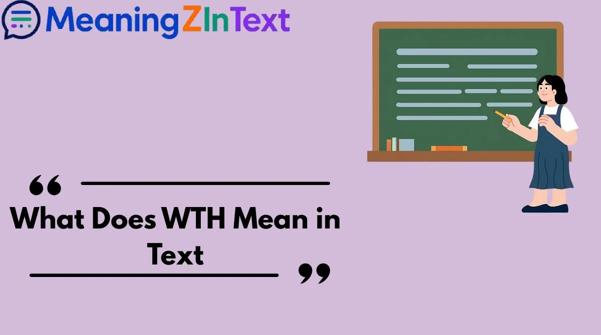What Does WTH Mean in Text