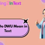 What Do DWU Mean in Text