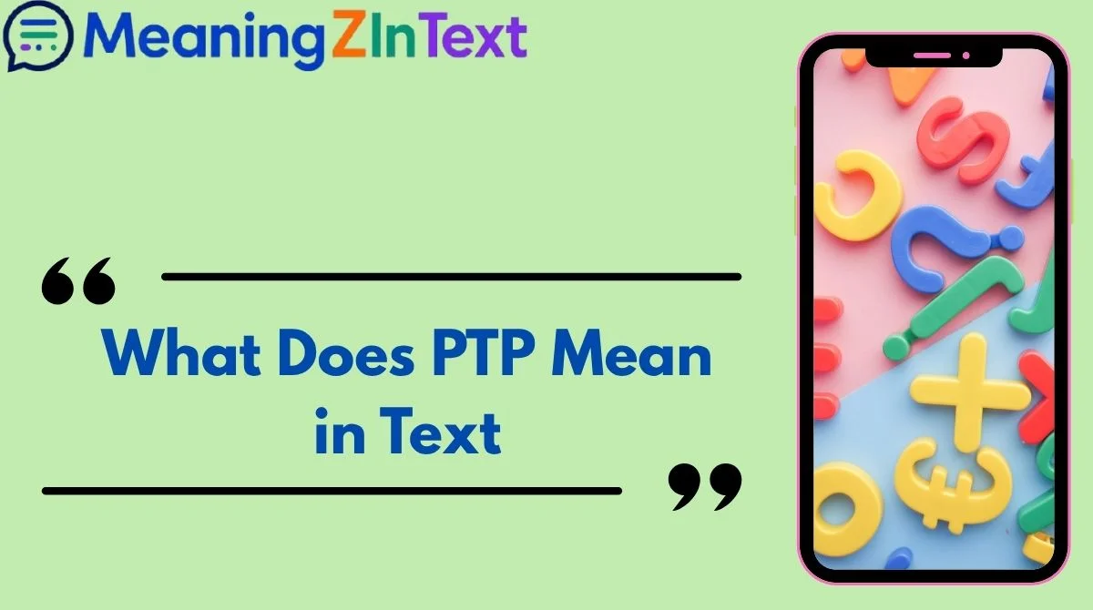 What Does PTP Mean in Text